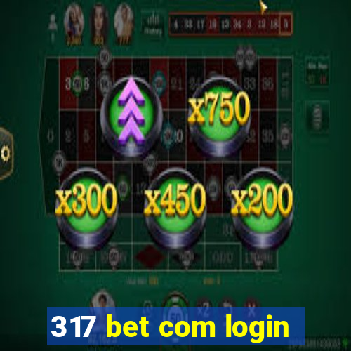 317 bet com login